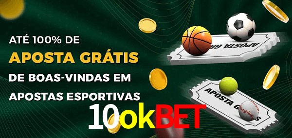 10okbet Ate 100% de Aposta Gratis